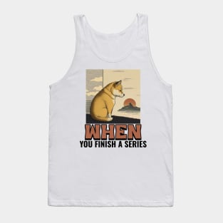 When you finish series... Tank Top